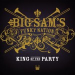Big Sam's Funky Nation, King of the Party (Hypersoul)