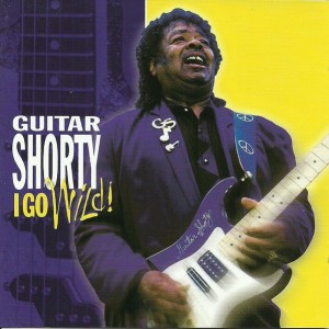 Guitar Shorty, I Go Wild!, album cover