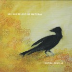 Bayou Deville, See Sharp and Be Natural (New Range Records)