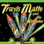Travis Matte and the Kingpins, Pop It (Matte Productions)
