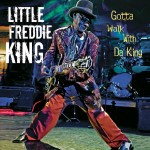 Little Freddie King, Gotta Walk with Da King, MadeWright Records