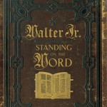 Walter Jr., Standing on the Word album