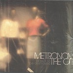 Metronome the City, Object to be Destroyed (Independent)