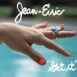 Jean-Eric, Get It (Defend New Orleans Records)