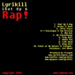 Lyrikill, Shut Up and Rap (Independent mixtape)