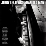 Jerry Lee Lewis, Mean Old Man [Deluxe Edition] (Verve Forecast Records)