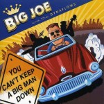 Big Joe & the Dynaflows, You Can’t Keep a Big Man Down (Severn Records)