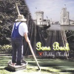 Bobby Michot, Gone Back Bobby Michot, Gone Back