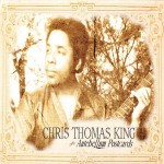 Chris Thomas King, Antebellum Postcards (21st Century Blues Records)