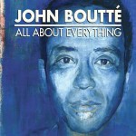 John Boutté, All About Everything