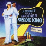 Benny Turner, Tribute to My Brother Freddie King, King B