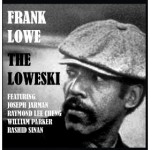 Frank Lowe, The Loweski