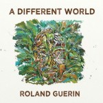 Roland Guerin, A Different World (Independent)