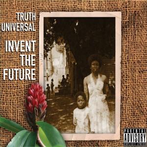 Truth-Universal_Invent_The_Future_OFFICIAL_CD