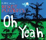 K. Jones and the Benzie Playboys, Oh Yeah, album cover K. Jones and the Benzie Playboys, Oh Yeah, album cover