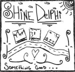 Shine Delphi, Something Good…, Album Cover, OffBeat Magazine, April 2014