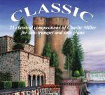 Charlie Miller, Classic: 21 Classical Compositions for Solo Trumpet and Solo Piano, album cover, OffBeat Magazine, July 2014