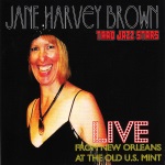 Jane Harvey Brown, Live from New Orleans at the Old U.S. Mint, album cover, OffBeat Magazine, August 2014