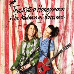 Truckstop Honeymoon, The Madness of Happiness, album cover, OffBeat Magazine, August 2014 Truckstop Honeymoon, The Madness of Happiness, album cover, OffBeat Magazine, August 2014