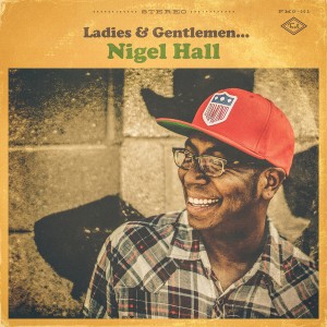 Nigel Hall, Ladies & Gentlemen... Nigel Hall (Feel Music/Round Hill Records)