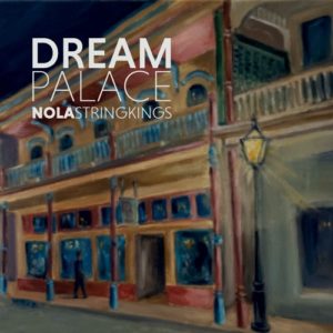 Album cover of NOLA String Kings' Dream Palace