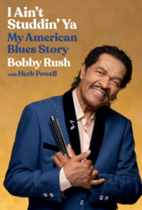 Cover of I Ain't Studdin' Ya: My American Blues Story by Bobby Rush