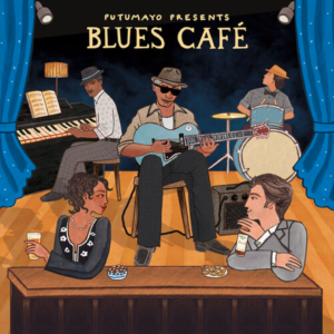 Putamayo presents Blues Café