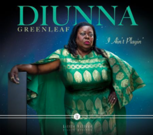 Diunna Greenleaf I Ain't Playin'
