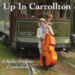 A Spike Perkins Connection - Up in Carrollton