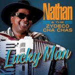 Nathan & The Zydeco Cha Chas  - Lucky Man