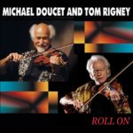 Michael Doucet and Tom Rigney - Roll One