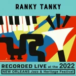 Ranky Tanky - Live at the 2022 New Orleans Jazz Festival
