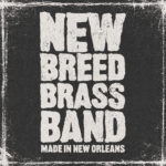 New Breed Brass Band - Made in New Orleans