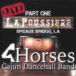 4Horses Cajun Dancehall Band - Live at La Poussiere, Breaux Bridge, LA – Part One