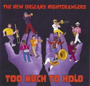 The New Orleans Nightcrawlers: Too Much To Hold (Independent