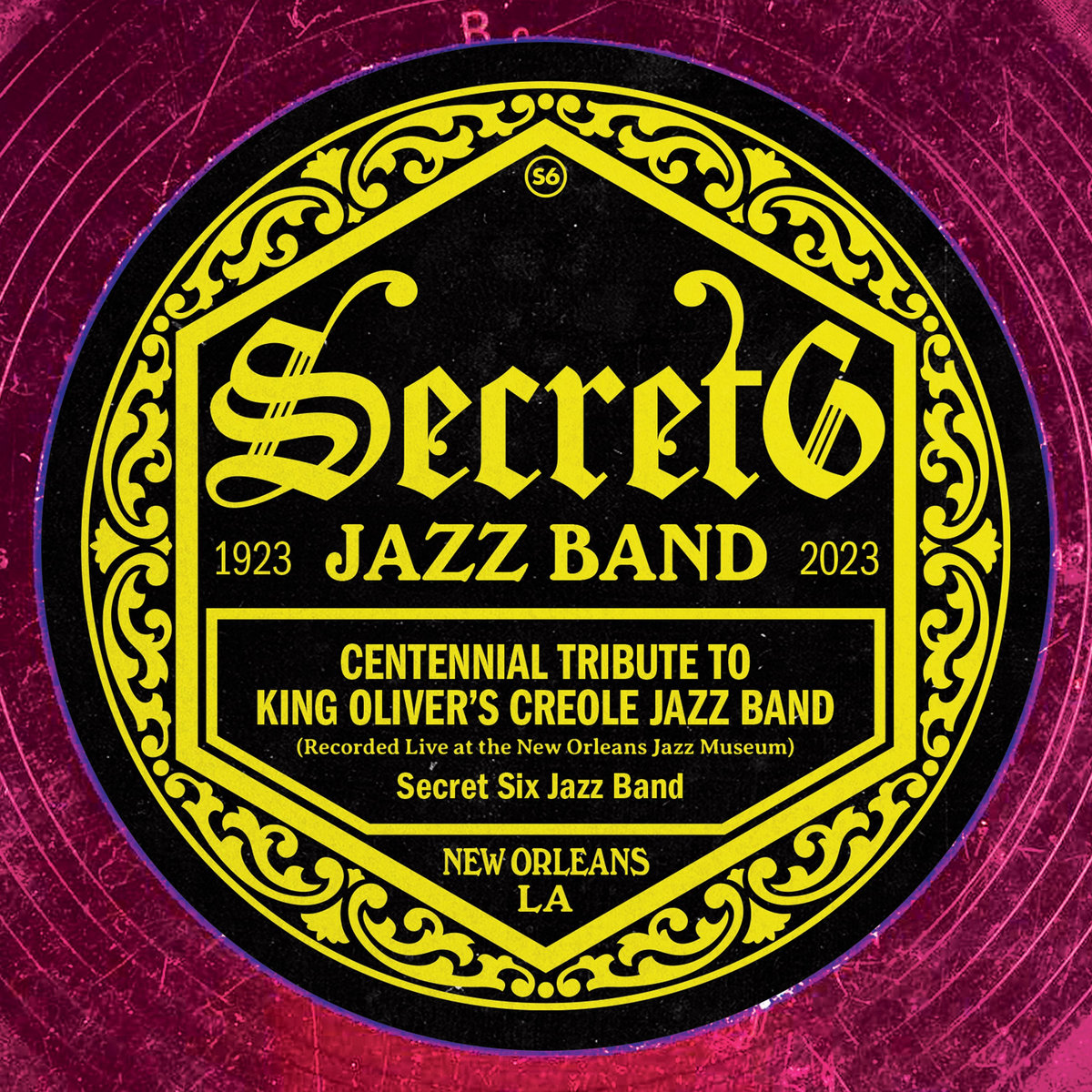 The Secret Six Jazz Band: Centennial Tribute To King Oliver's