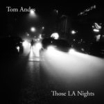 Tom Andes - Those LA Nights