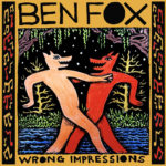 Ben Fox - Wrong Impressions
