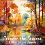Father Ron & Friends - Forever the Seasons