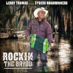 Leroy Thomas & The Zydeco Roadrunners - Rockin’ the Bayou